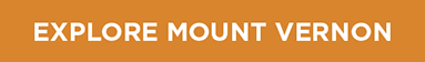 Explore Mount Vernon