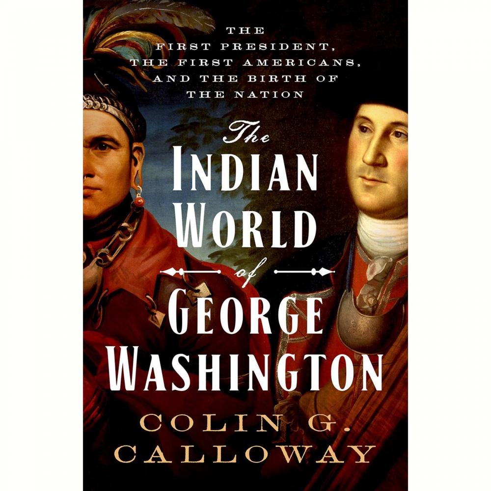 The Indian World of George Washington